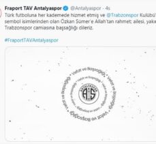 Alanyaspor ile Antalyaspor'dan Özkan Sümer için taziye mesajı