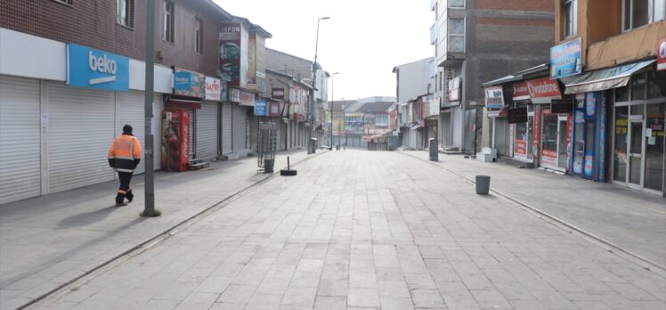 Doğu Anadolu'da sokağa çıkma kısıtlaması nedeniyle cadde ve sokaklar boş kaldı