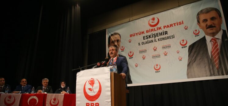 BBP Genel Başkanı Destici, Eskişehir 9. Olağan İl Kongresi'nde konuştu: